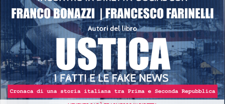 VENERDI’ 25 SETTEMBRE 2020, ORE 21: “USTICA, I FATTI E LE FAKE NEWS”